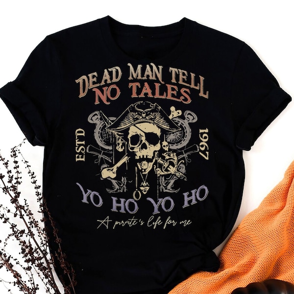 Vintage Dead Men Tell No Tales 1967 Pirates of the Caribbean Shirt, Magic Kingdom Pirates Shirt, Disneyland Trip Shirt, Halloween Disney