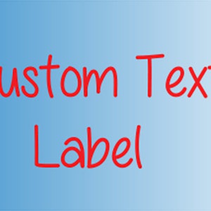 Custom Text Label, Double Print Label