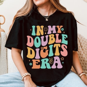 In My Double Digits Era Shirt, 10th Birthday Tee, Birthday Ten Shirt, Double Digits T-shirt, Girls Birthday Sweater, Birthday Party Shirt