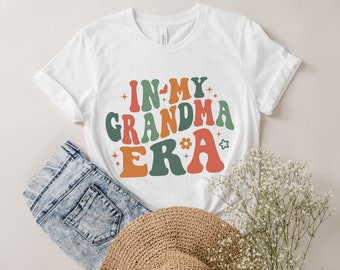In My Grandma Era Shirt, Nana Tee, Grandmother Shirt, Grandma shirt, Grammy shirt, Granny shirt, Nana shirt, Mimi shirt, Abuela shirt, Gigi