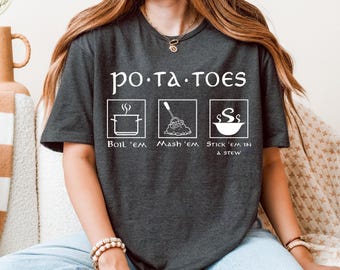 Funny Potato Quote Shirt, Boil Mash Stew Taters Tee, Fantasy Adventure Food Meme Shirt, Cozy Cottage Graphic Sweater, Potato Lover Gift