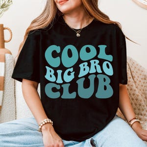 Cool Big Bro Club Shirt, Big Brother Tee, Big Brother Shirt, Brother To Be Announcement, Big Bro Gift Shirt, Brother To Be Sweatshirt