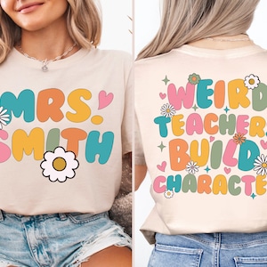 Weird Teacher Build Character Shirt, Teacher Tee, Back To School Hoodie, Custom Teacher Shirt, Teachers Day Tee, Teacher Gifts