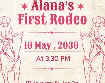 May include: A pink and white invitation for a rodeo themed party. The invitation says "You're invited to * Alana's * First Rodeo" with a date of "10 May, 2030" and a time of "At 3:30 PM". The invitation also includes a phone number for RSVP.