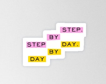 Step by Step, Day by Day - Vinyl Sticker (5 x 5 cm) - Planner Journal Drinking Bottle Laptop Tablet Mobile Phone