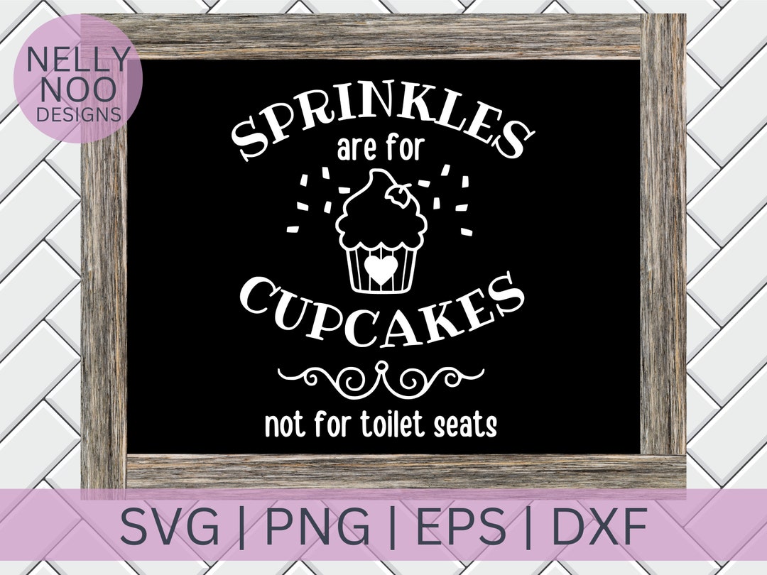 Bathroom Svg Sprinkles Are for Cupcakes Not for Toilet Seats Etsy
