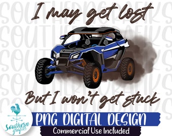 Off Road Might Get Lost But Won/'t Get Stuck UTV Sublimation Transfer Razor Ready to Press
