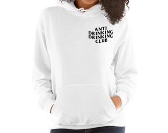 ANTI DRINKING DRINKING ClUB Hoodie.