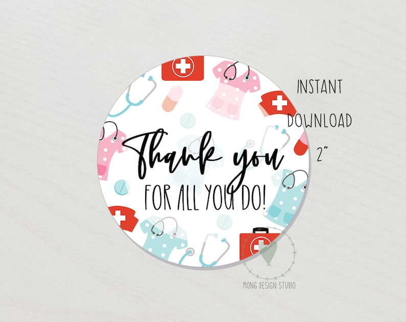 May include: A circular sticker with a white background featuring medical-themed illustrations. The design includes stethoscopes, pills, scrubs, and first aid kits in red, pink, and blue. The text "Thank you FOR ALL YOU DO!" is written in black script. The words "INSTANT DOWNLOAD 2" are also present.