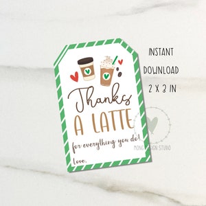 Thanks A Latte Tag printable/ Gift Tag/ Thank You Tag/ Teacher Tag/ Appreciation/ Instant Download