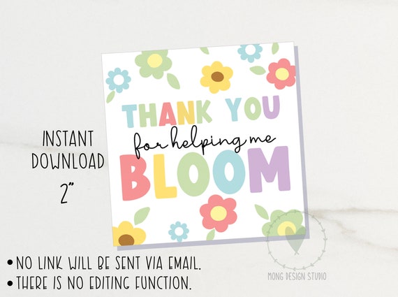 thank you for helping me bloom TAG/ Teacher Appreciation Tag/ Printable Cookie Tag/ instant download