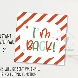 May include: Square card with red and white diagonal stripes, featuring the text "I'm BACK!" in green, red, and light blue. The card is 2 inches in size and includes the text "INSTANT DOWNLOAD".