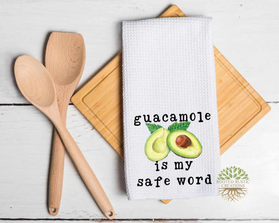 Safe Word Funny Kitchen Towels Guacamole Gift Sassy Gifts 