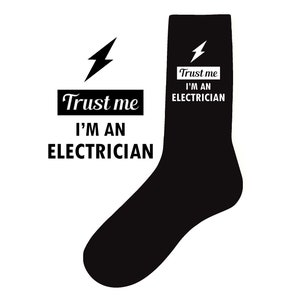 Trust Me I'm an Electrician Socks -  Printed Men's and Ladies GIFT - Great Graduation/Valentines/Christmas/Anniversary/Birthday Gift