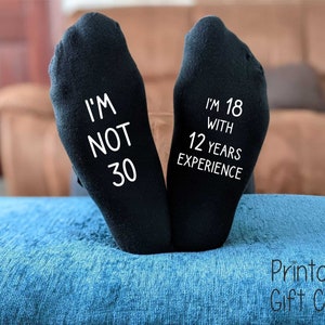 30th Birthday Socks - I'm not 30 I'm 18 with 12 years experience -  Printed Men's and Ladies Novelty GIFT - All years available