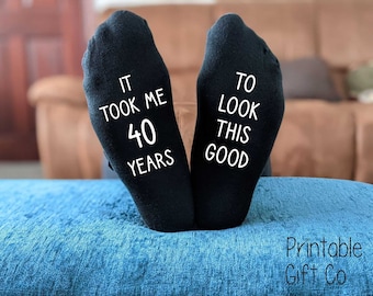 40th Birthday Socks - It took me 40 years to look this good -  Printed Men&#39;s and Ladies Novelty GIFT - 30th/50th/60th - All years available
