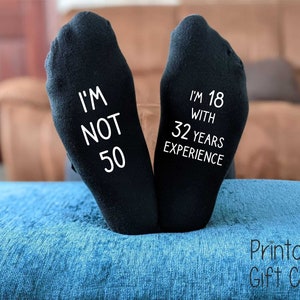 50th Birthday Socks - I'm not 50 I'm 18 with 32 years experience -  Printed Men's and Ladies Novelty GIFT - All years available