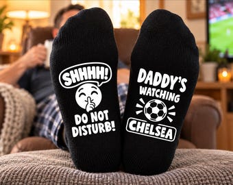 Personalised Chelsea Socks – Daddy's Watching Chelsea – Shhh! Do Not Disturb! – Funny Custom Chelsea Football Fan Gift