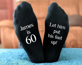 Personalised Birthday Socks – “[Name] Is 60, Let Him Put His Feet Up”, Funny 60th Birthday Gift for Men and Ladies, Dad or Grandad Present