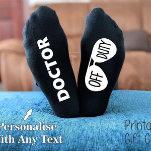 Doctor Off Duty Socks -  Printed Men's and Ladies GIFT - Great Graduation/Valentines/Christmas/Anniversary/Birthday Gift