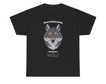 May include: Black t-shirt with a wolf illustration and the text "This is my human costume. I'm really a wolf."