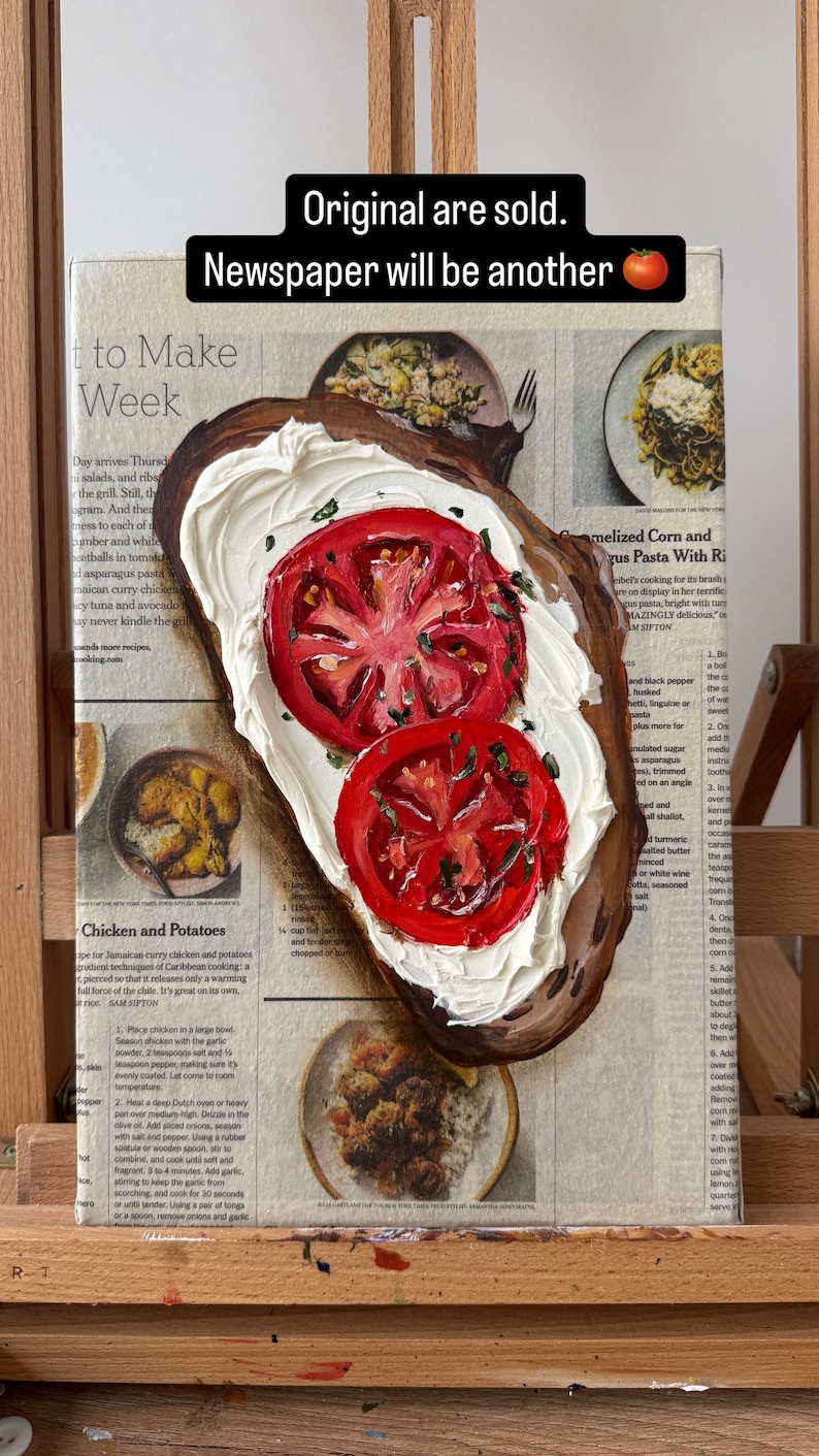 May include: A painting of a slice of bread with white cream cheese and two red tomato slices on top. The painting is on a canvas with a newspaper background. The newspaper text includes the words "Original are sold. Newspaper will be another" and a recipe for "Chicken and Potatoes".