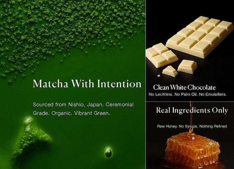 May include: A promotional image featuring matcha and white chocolate. The matcha is a vibrant green color, with text that reads "Matcha With Intention." The white chocolate is displayed with the text "Clean White Chocolate." Honeycomb is also shown with the text "Real Ingredients Only."