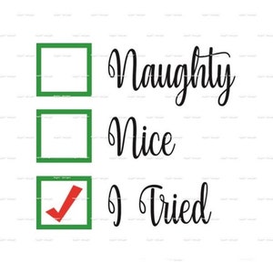 Naughty, Nice, I Tried SVG cut file