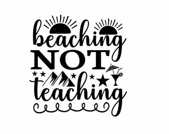 Beaching Not Teaching SVG Cut File