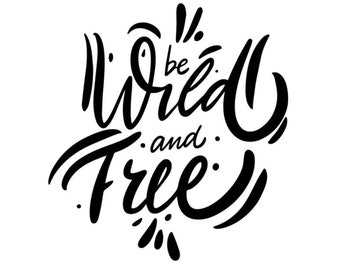 Be Wild And Free SVG cut file