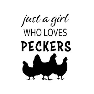 Just A Girl Who Loves Peckers SVG Schnittdatei