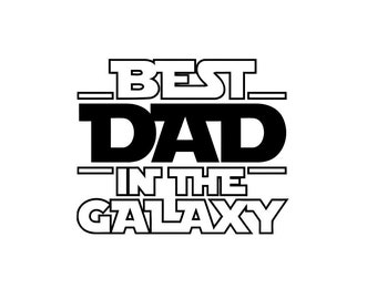 BEST DAD In The Galaxy SVG Cut File