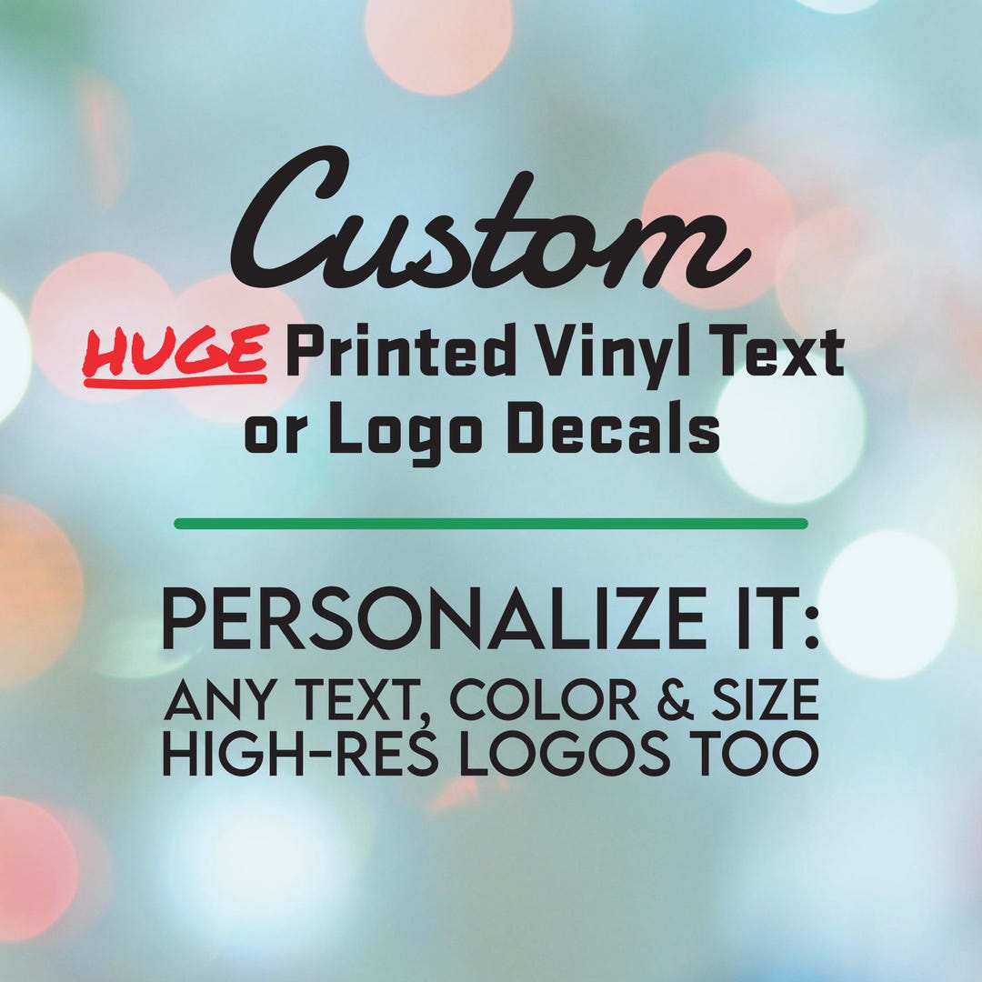 Multiple Decals Custom HUGE Vinyl Decals Multiple Colors to Choose From Printed Vinyl ...