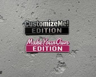 Custom EDITION Badge - Personalizable & Laser Cut with Car-Safe Adhesive