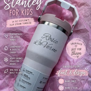 May include: A personalized Stanley 14 oz Iceflow flip straw tumbler for kids. The white and pink insulated tumbler has the name "Rosie La Verne" engraved on it. Features include a handle, leakproof design, and the ability to keep drinks cold for hours.