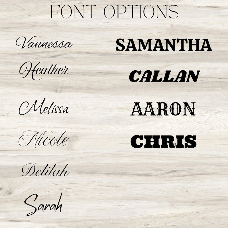May include: Image showcasing font options with the text "FONT OPTIONS" at the top. Various names are displayed in different font styles, including cursive and bold fonts, against a light wood grain background.