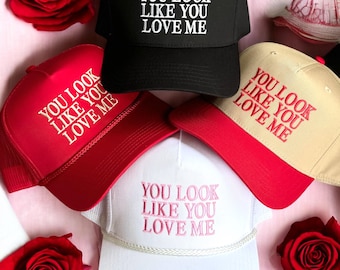 You Look Like You Love Me Trucker Hats | Embroidered High Profile Trucker Hat | Excuse Me, You Look Like You Love Me Hat  | SnapBack