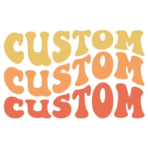 Benutzerdefinierte gewellte Text Design svg Benutzerdefinierte Tshirt Sublimation Retro Schrift png Wavy Stacked Groovy Design Kundenspezifische Retro gewellte Text svg für Cricut