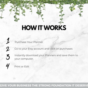 May include: A white marble background with green vines at the top. The text "HOW IT WORKS" is in black bold letters. A numbered list with four steps on how to purchase and download a planner is shown. The text at the bottom of the image reads "GIVE YOUR BUSINESS THE STRONG FOUNDATION IT DESERVES!"