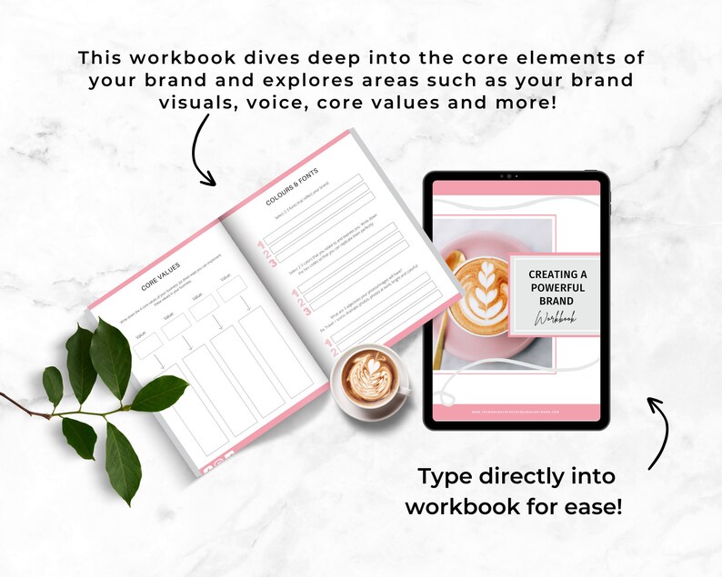 May include: A pink and white workbook with the title "Creating a Powerful Brand Workbook". The workbook has sections for core values, colors and fonts. A cup of coffee with latte art is shown on the cover.
