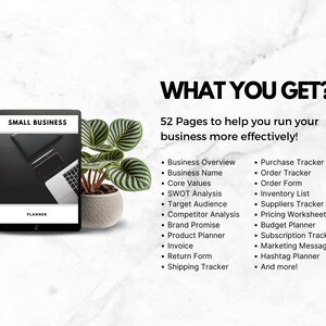 May include: A digital planner with the text "SMALL BUSINESS PLANNER" on the cover. The planner is open to a page with a laptop on it. The planner is sitting on a table with a green plant in a pot next to it. The text "WHAT YOU GET?" is at the top of the image. The text "52 Pages to help you run your business more effectively!" is below the text "WHAT YOU GET?". The image lists 52 pages of business planning content, including business overview, purchase tracker, order tracker, order form, inventory list, suppliers tracker, pricing worksheet, budget planner, subscription tracker, marketing message, hashtag planner, and more.
