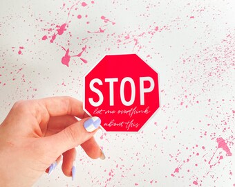 Let Me Overthink About This Water Resistant Sticker