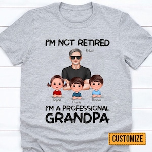 I&#39;m not Retired I&#39;m a Professional Grandpa, Funny Grandpa Shirt, Dad Vintage Shirt, Grandfather Grandpa Birthday Gift, Retirement Tshirt