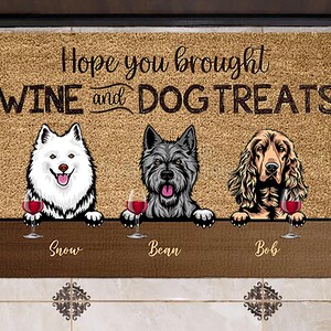 Dog Welcome Mat, Hope You Brought Wine and Dog Treats Doormat, Funny Personalize Dog Decorative Mat, Gift for Dog Lover,Wine and Dog Treats