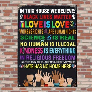 Bandera "En esta casa creemos que el amor es amor", que abraza el orgullo negro, la ciencia, el feminismo y la bondad, bandera "El odio no tiene cabida aquí", bandera "BLM" Metal Sign 12x8"