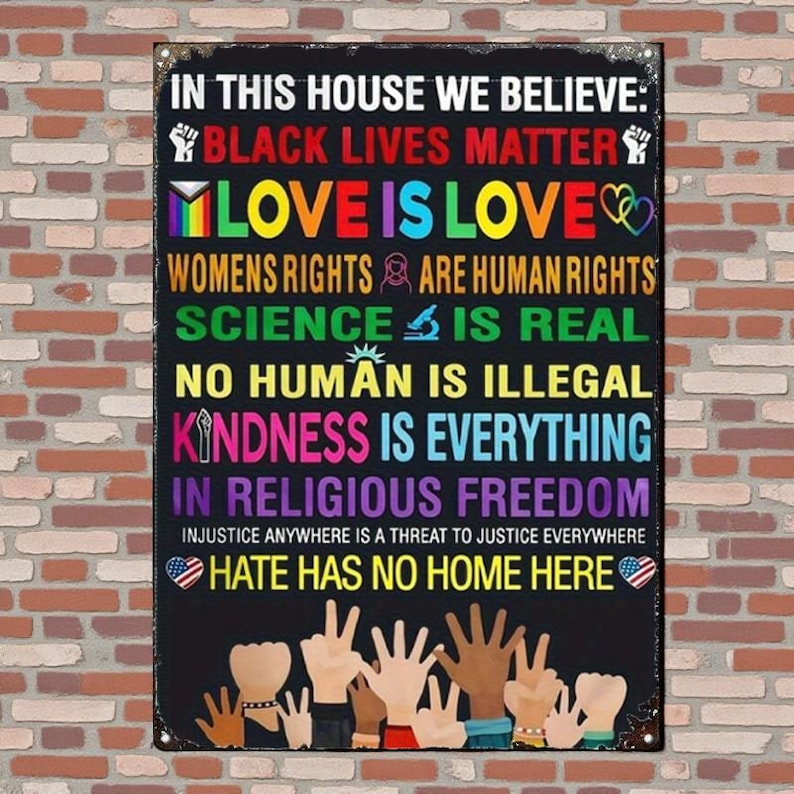 Bandera "En esta casa creemos que el amor es amor", que abraza el orgullo negro, la ciencia, el feminismo y la bondad, bandera "El odio no tiene cabida aquí", bandera "BLM" Metal Sign 12x8"