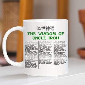 The Wisdom Of Uncle Iroh Mug, Sarcastic Mug, Iroh Uncle Coffee Mug, Jasmine Dragon Gift, TLA, Last Airbender, King Bumi Mug, Avatar Mug Gift