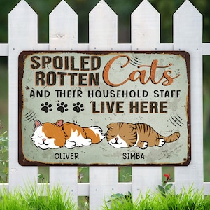 Spoiled Rotten Cats Live Here, Personalized Cat Metal Sign, Funny Cat Metal Sign, Metal Cat Yard Sign, Cat Garden Sign, Cat Welcome Sign
