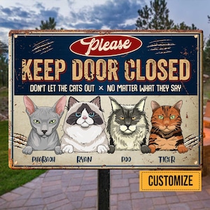 Keep Gate Closed Don&#39;t Let The Cats Out, Personalized Cat Metal Sign, Funny Cat Metal Sign, Metal Cat Yard Sign, Cat Garden Sign, Cat Sign