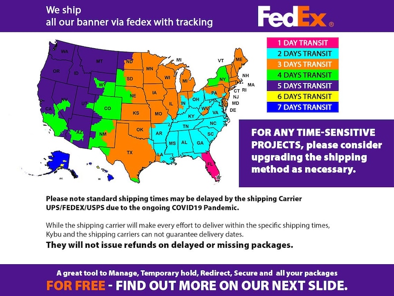 May include: A map of the United States showing FedEx shipping zones with transit times ranging from 1 to 7 days. The map is overlaid with a purple, green, orange, and blue color scheme. The text "FedEx" is in the upper right corner of the image. The text "FOR ANY TIME-SENSITIVE PROJECTS, please consider upgrading the shipping method as necessary." is in the lower right corner of the image.